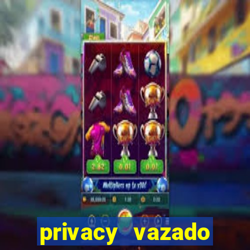 privacy vazado belle belinha